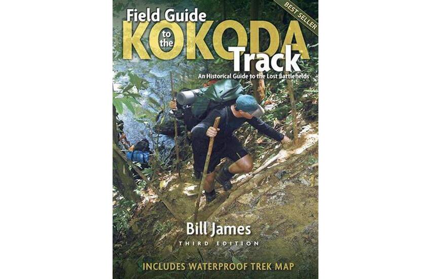 Field Guide to the Kokoda Track: An Historical Guide to the Lost Battlefields, by Bill James.