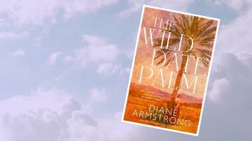 Cover art to Diane Armstrong's 'The Wild Date Palm'. Pictures supplied, Canva