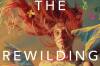 The cover of The Rewilding. Picture supplied