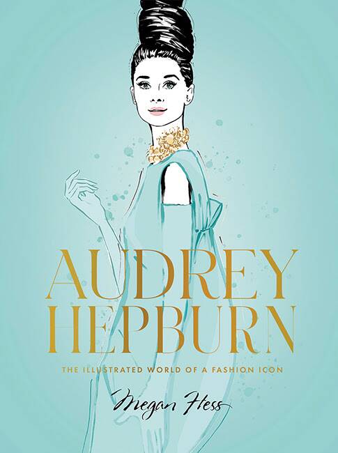 Book review: Audrey Hepburn: The Illustrated World of a Fashion Icon