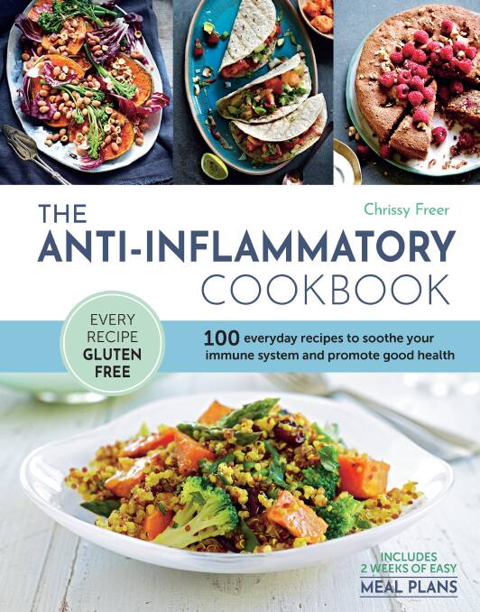 The Anti-Inflammatory Cookbook by Chrissy Freer, photography by Julie Renouf (Murdoch Books) RRP $35.