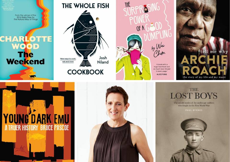 UP FOR AWARDS: The Weekend by Charlotte Wood; The Whole Fish Cookbook by Josh Niland; The Surprising Power of a Good Dumpling by Wai Chim; Tell Me Why by Archie Roach; Young Dark Emu by Bruce Pascoe; author Charlotte Wood photographed by Chris Chen; The Lost Boys by Paul Byrnes. 