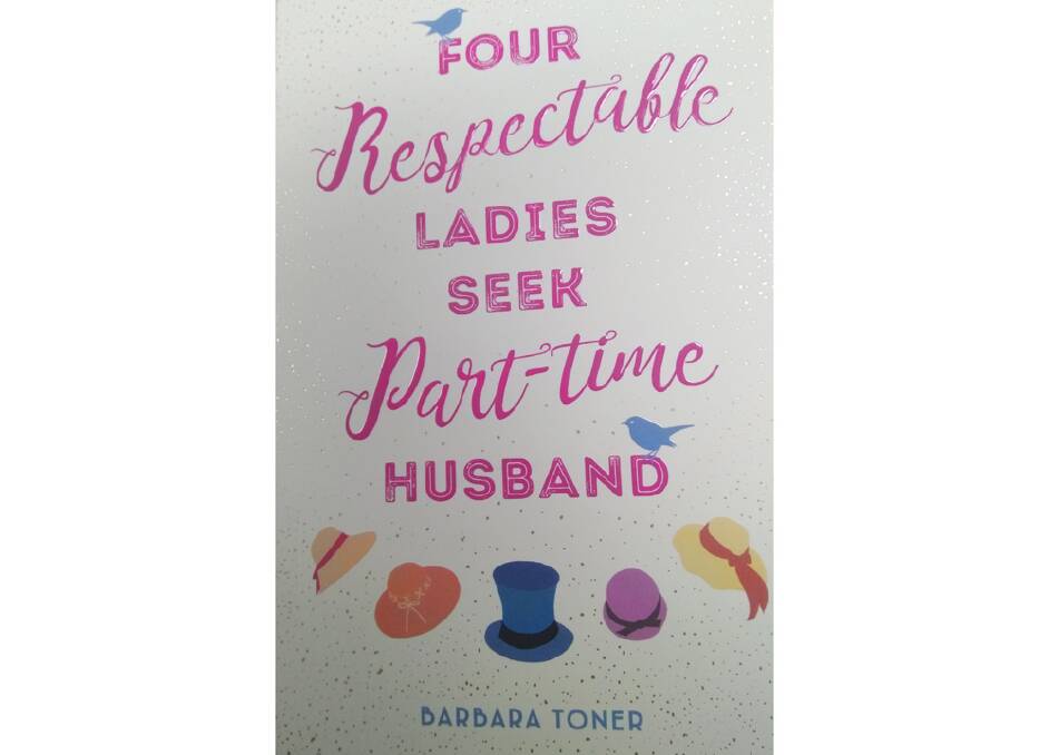 Four Respectable Ladies Seek Part-Time Husband, by Barbara Toner.
