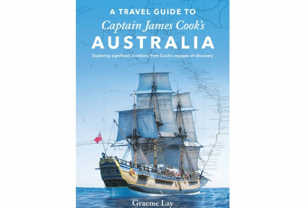 Follow Captain Cook's journey with Graeme Lay's A Travel Guide to Captain James Cook's Australia