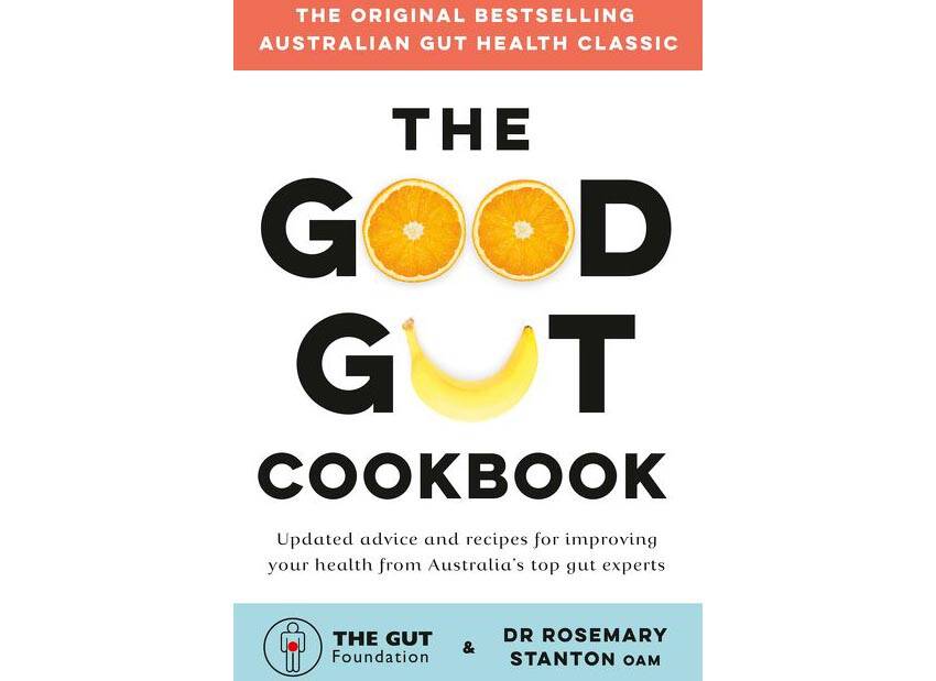 The Good Gut Cookbook by The Gut Foundation and Dr Rosemary Stanton.