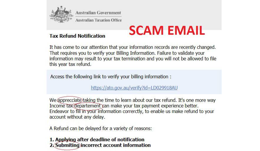 Spelling mistakes are a giveaway in scams like the ATO tax refund email.