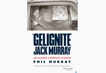 Gelignite Jack: An Aussie Larrikin Legend,