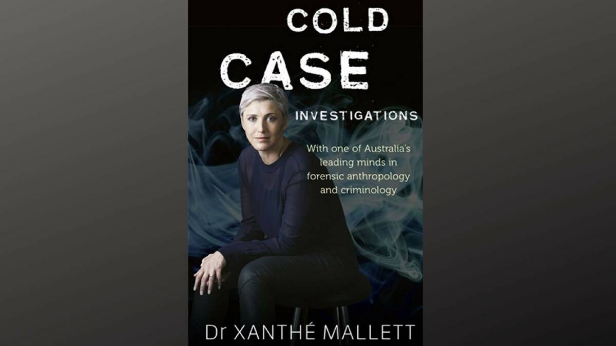 Forensics expert Xanthe Mallett's new book examines notorious Australian cold cases